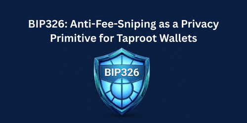 BIP326: Anti-Fee-Sniping as a Privacy Primitive for Taproot Wallets