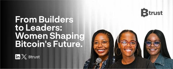 From Builders to Leaders: Meet the African Women Shaping Bitcoin’s Future