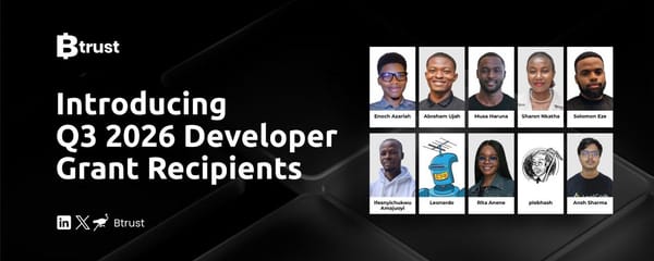 Announcing Q3, 2026 Btrust Developer Grant Recipients